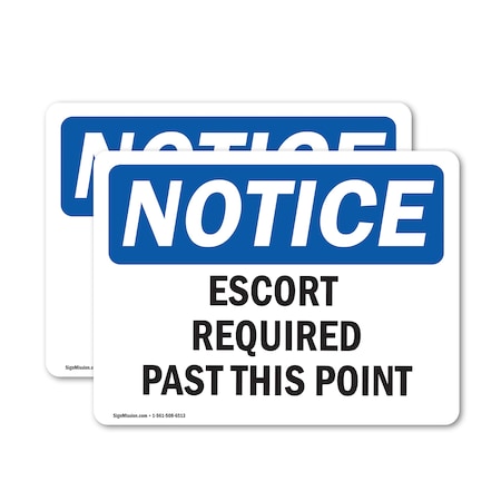 Signmission Escort Required Past This Point OSHA Notice Sign, Vinyl Decal, 14in W x 10in L, 2PK OS-2PACK-NS-D-1014-L-12162